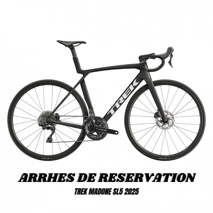 ARRHES DE RESERVATION TREK MADONE SL5 2025 T.M